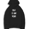 2021 Is Our Year New Year Hoodie