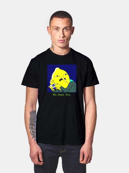 Adventure Time Lemongrab We Hate You T Shirt