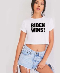 Biden Wins America President Election Crop Top Shirt