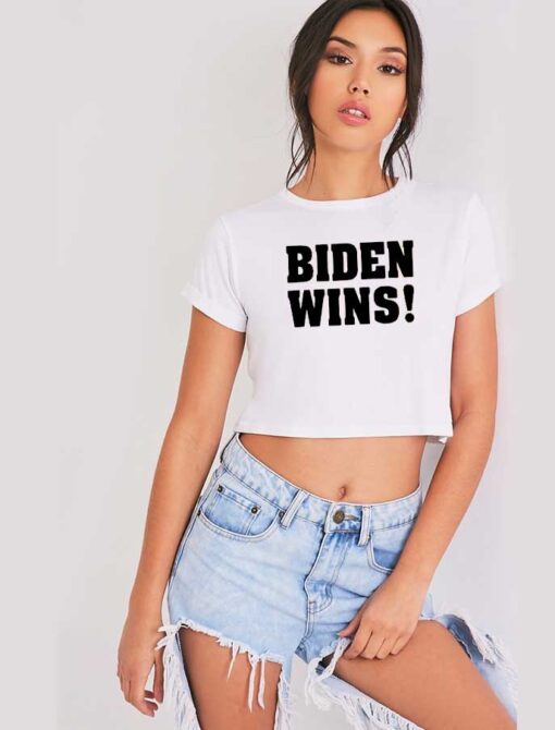 Biden Wins America President Election Crop Top Shirt