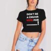 Dont Be A Chump Vote For Others Crop Top Shirt