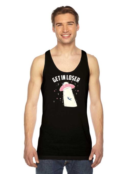 Get In Loser Alien UFO Tank Top