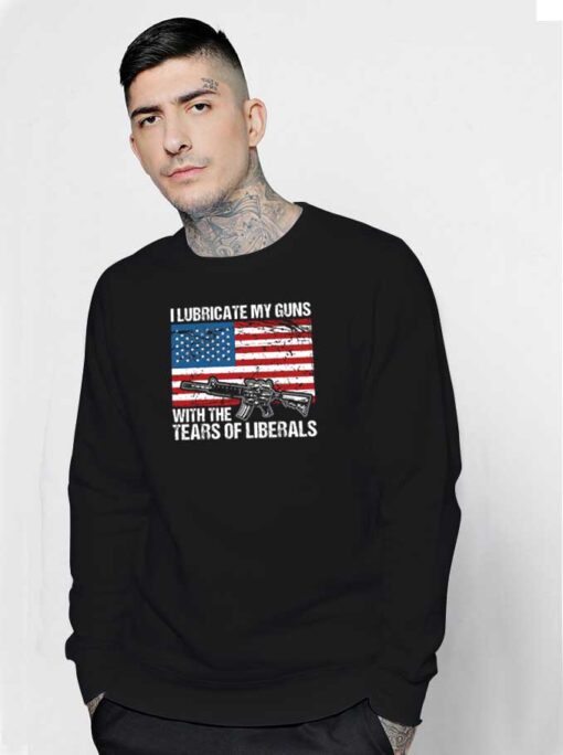 I Lubricate My Guns America Flag Sweatshirt