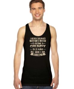 I’d Become A Grumpy Old Man Tank Top