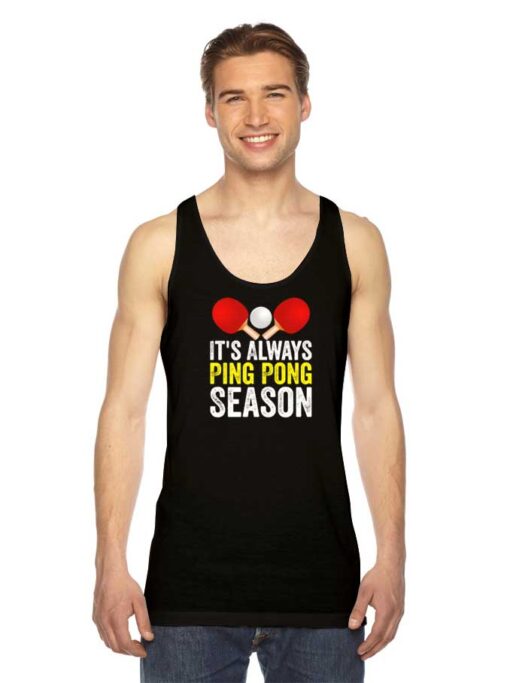 It's Always Ping Pong Season Paddle Tank Top