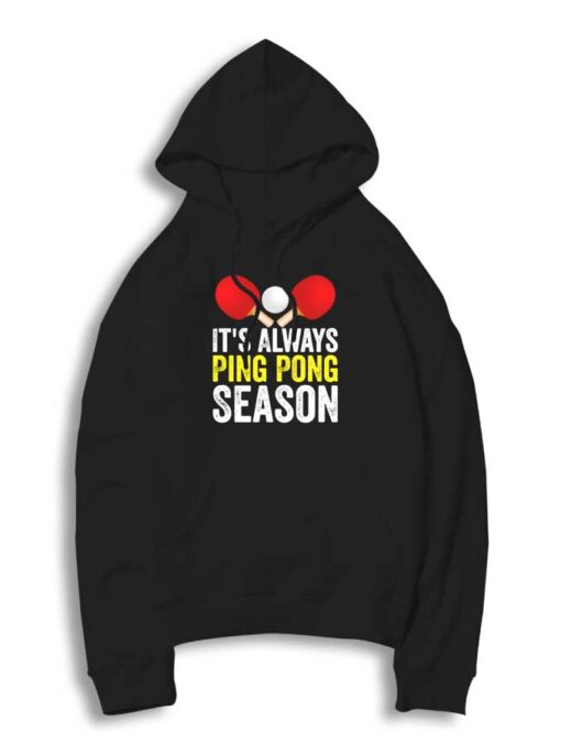 It's Always Ping Pong Season Paddle Hoodie