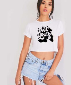 Not Yours Vintage Word Art Logo Crop Top Shirt