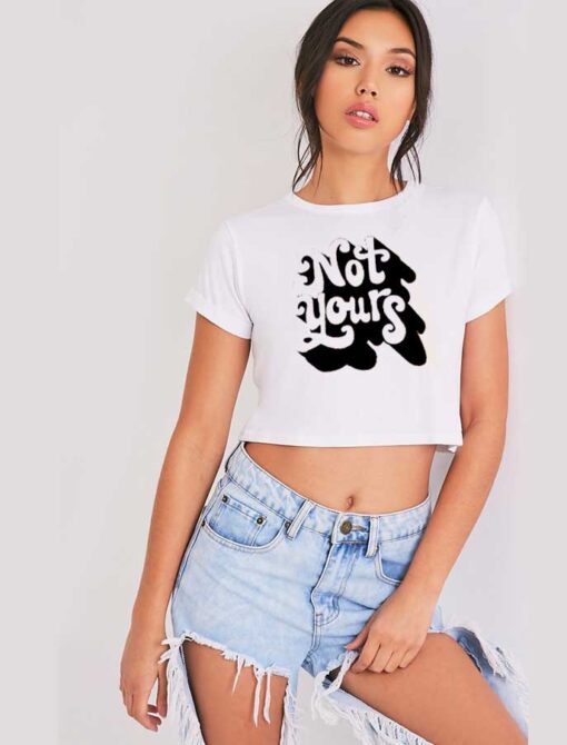 Not Yours Vintage Word Art Logo Crop Top Shirt