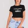 Of Course I'm Awesome I'm Fiorucci Crop Top Shirt