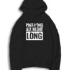 Ping Pong All Bu Night Long Hoodie