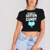 Pretend I'm Cotton Candy Eater Crop Top Shirt