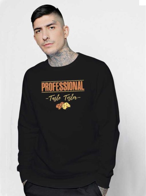 Professional Taste Tester Cookies Sweatshirt