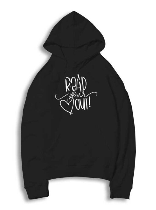 Read Your Heart Out Love Hoodie