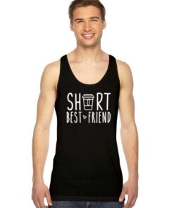 Short Best Friend Cup Of Coffee Tank Top