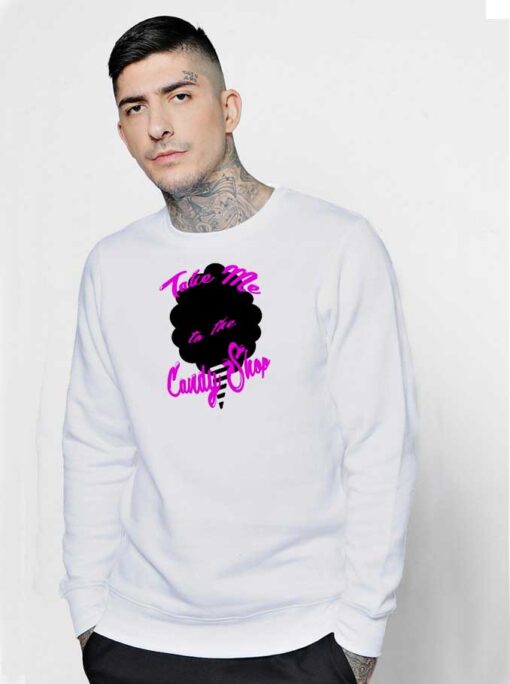 Take Me To The Cotton Candy Shop Sweatshirt