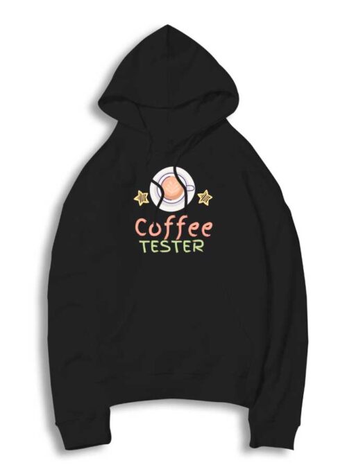 Taste Tester Of Coffee Tester Hoodie