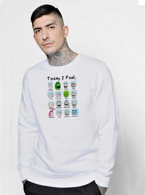 Today I Feel Rick Emotions Sweatshirt