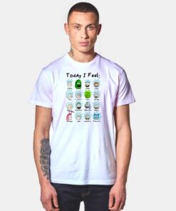 Today I Feel Rick Emotions T Shirt