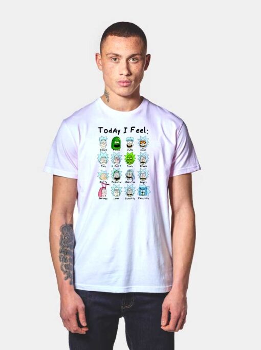 Today I Feel Rick Emotions T Shirt