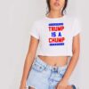 Trump Is A Chump American Logo Crop Top Shirt