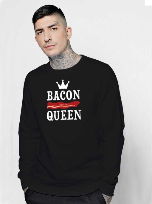 Bacon Queen Meat Crown Sweatshirt