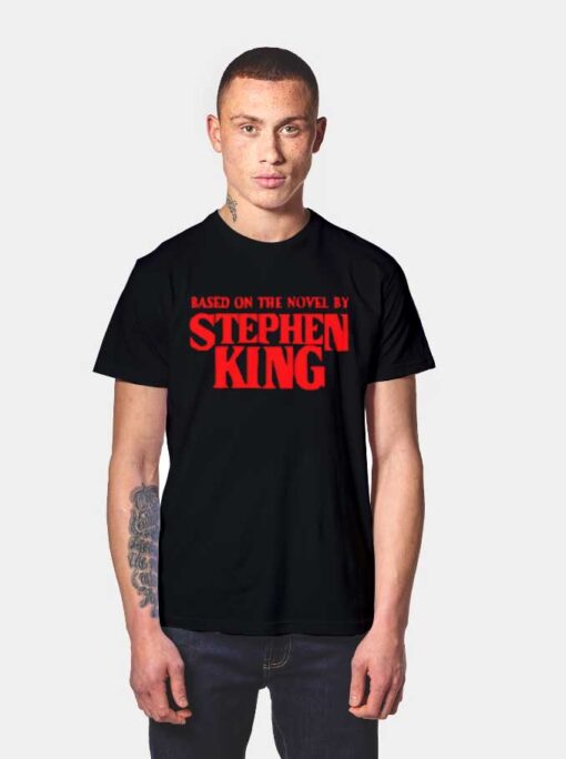 Based On The Novel By Stephen King T Shirt