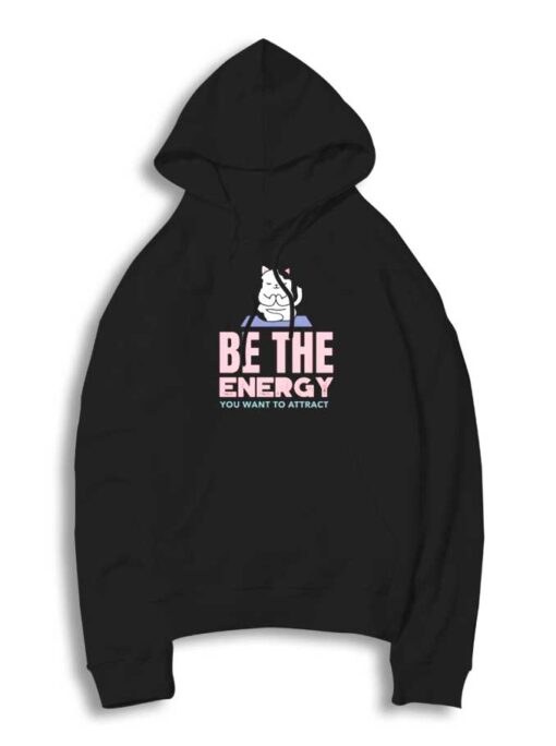 Be The Energy Yoga Cat Hoodie