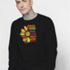 Biden Harris Peace Love Equality Flower Colorful Sweatshirt