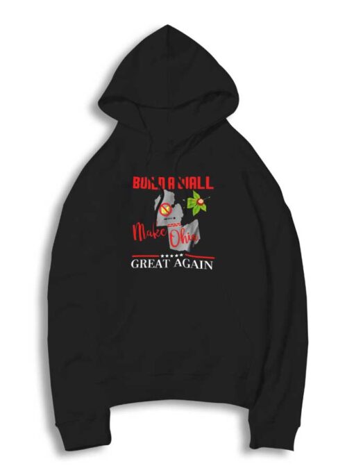 Build A Wall Make Ohio Great Again Hoodie