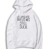 Corporate Magazines Still Suck Kurt Cobain Hoodie