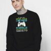Gamer Was Forced To Re Enter Society Sweatshirt