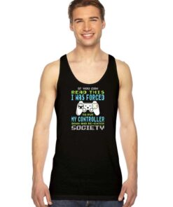 Gamer Was Forced To Re Enter Society Tank Top