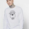 I'm Only Talking To My Dog Today Puppy Sweatshirt