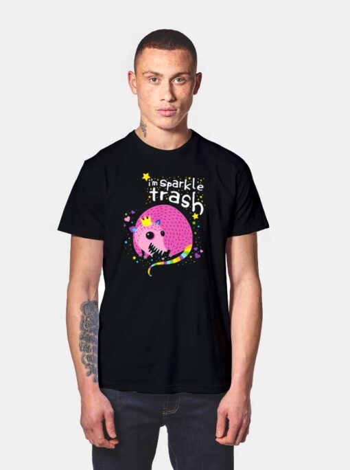 I'm Sparkle Trash Possum King T Shirt