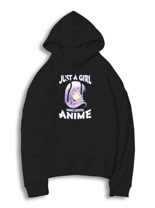 Just A Girl Who Loves Anime Hoodie