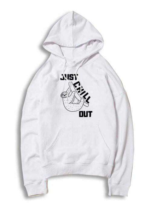 Just Chill Out Sloth Art Hoodie