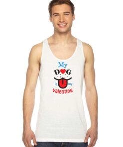 My Dog is My Valentine Dog Lover Tank Top