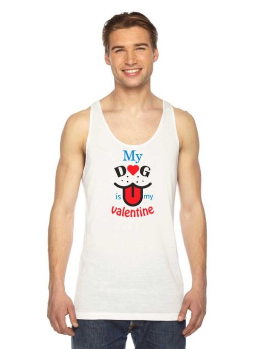 My Dog is My Valentine Dog Lover Tank Top