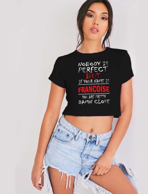 Nobody Is Perfect But You Are Pretty Crop Top Shirt