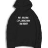 Not Arguing Explaining Why I Am Right Hoodie