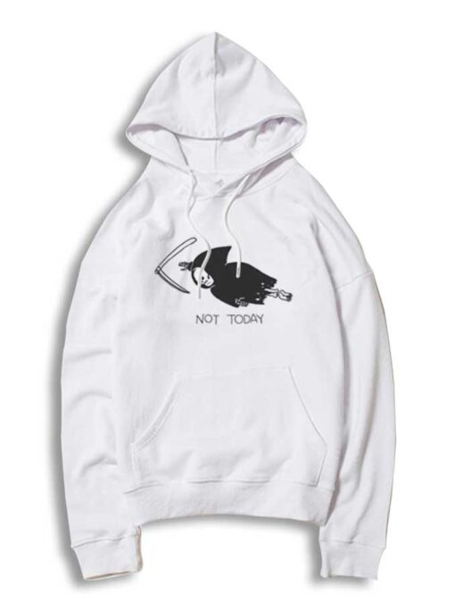 Not Today Death Grim Reaper Hoodie