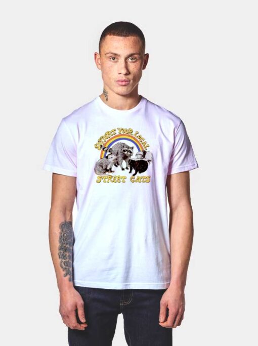 Support Your Local Street Cats T Shirt