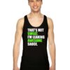 That’s Not Sweat I’m Leaking Awesome Sauce Tank Top