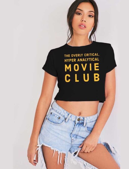 The Overly Critical Hyper Analytical Movie Club Crop Top Shirt