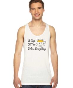 A Cup Of Tea Solves Everything Tea Time Tank Top