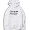 A Girl Can Make You Millionaire If Billionaire Hoodie