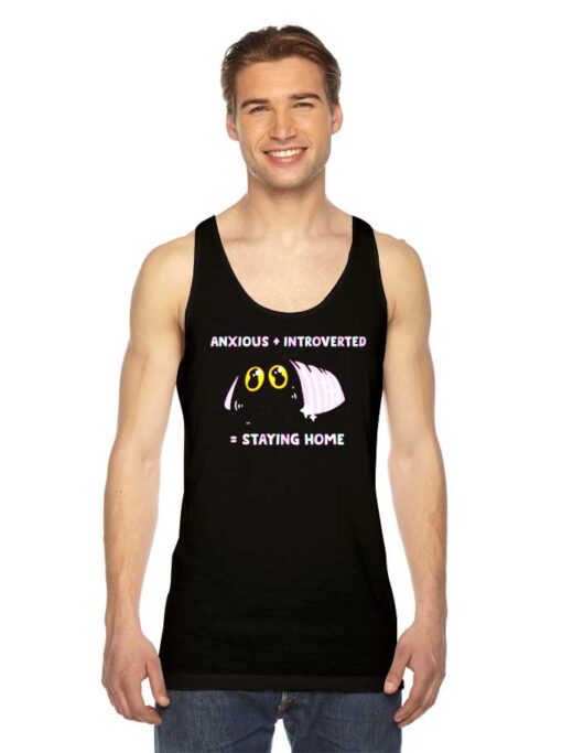 Anxious Plus Introverted Is Staying Home Tank Top