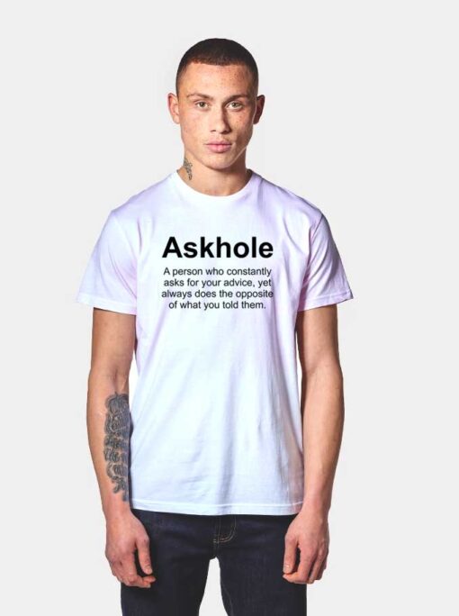 Askhole Meaning In Sarcasm T Shirt