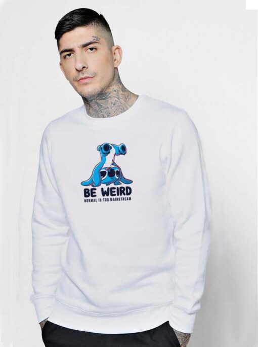 Be Weird Normal Is Too Mainstream Stitch Sweatshirt