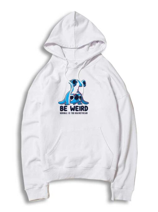 Be Weird Normal Is Too Mainstream Stitch Hoodie